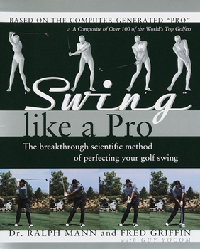 Hardcover Swing Like a Pro: The Breakthrough Scientific Method of Perfecting Your Golf Swing Book