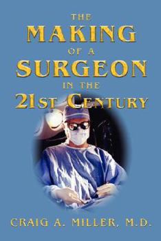 Paperback The Making of a Surgeon in the 21st Century Book