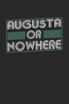 Paperback Augusta or nowhere: 6x9 - notebook - dot grid - city of birth Book