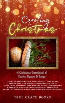 Caroling to Christmas: A Christmas Devotional in Carols, Hymns & Songs