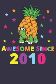 Paperback Awesome Since 2010: Lined Notebook, Journal or Diary (Size 6x9) with 120 Pages Book