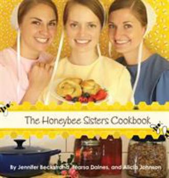 Hardcover The Honeybee Sisters Cookbook Book