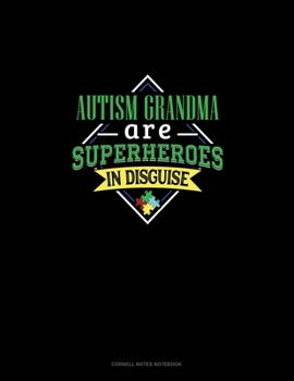 Autism Grandmas Are Superheroes In Disguise: Cornell Notes Notebook