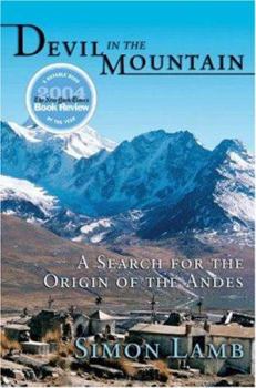 Hardcover Devil in the Mountain: A Search for the Origin of the Andes Book