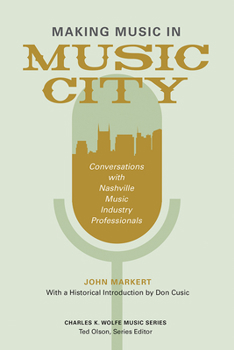 Paperback Making Music in Music City: Conversations with Nashville Music Industry Professionals Book
