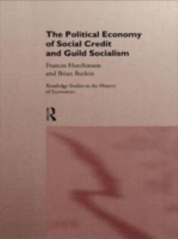 Hardcover The Political Economy of Social Credit and Guild Socialism Book