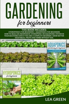 Paperback Gardening for Beginners: This Book Includes: Hydroponics for Beginners and Aquaponics for Beginners Book
