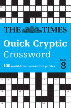 Paperback The Times Quick Cryptic Crossword Book 8: 100 World-Famous Crossword Puzzles Book