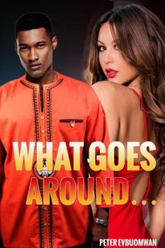 Paperback What Goes Around...: Does Not Have to Come Back Around Book