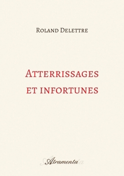 Paperback Atterrissages et infortunes [French] Book