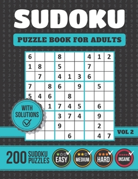 Paperback Sudoku Puzzle Book For Adults: 200 Easy To Extreme Sudoku Puzzles With Solutions (Easy, Medium, Hard & Insane) - Vol. 2 [Large Print] Book
