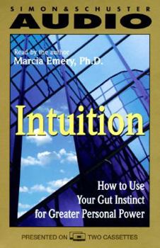 Audio Cassette Intuition How to Use Your Gut Instinct for Greater Personal Power: How to Use Your Gut Instinct for Greater Personal Power Book