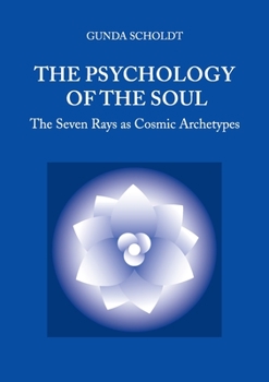 Paperback The Psychology of the Soul: The Seven Rays as Cosmic Archetypes Book