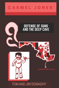 Paperback Carmel Jones' Defense of Guns: And The Deep Cave Book