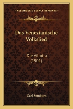 Paperback Das Venezianische Volkslied: Die Villotta (1901) [German] Book