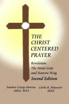 Paperback Christ Centered Prayer: Revelation - Strait Gate and Narrow Way Book