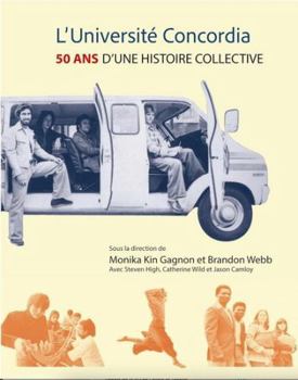 Paperback L'Université Concordia: 50 ans d'une histoire collective [French] Book