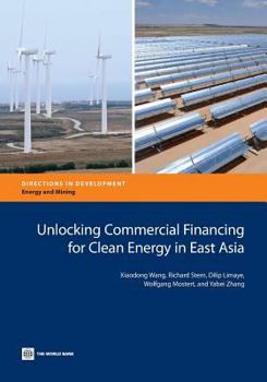 Paperback Unlocking Commercial Financing for Clean Energy in East Asia Book