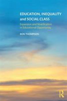 Paperback Education, Inequality and Social Class: Expansion and Stratification in Educational Opportunity Book