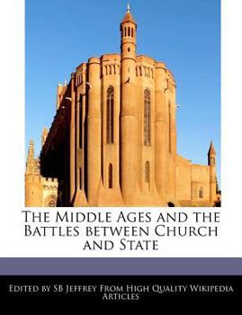 Paperback The Middle Ages and the Battles Between Church and State Book