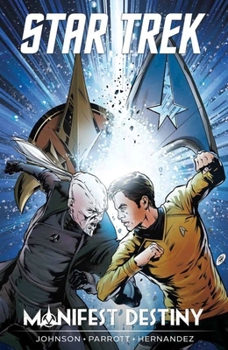 Star Trek: Manifest Destiny - Book #19 of the Star Trek: Kelvin Timeline (IDW)