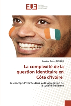 Paperback La complexité de la question identitaire en Côte d'Ivoire [French] Book