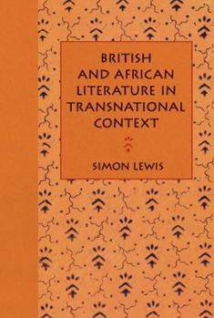 Hardcover British and African Literature in Transnational Context Book