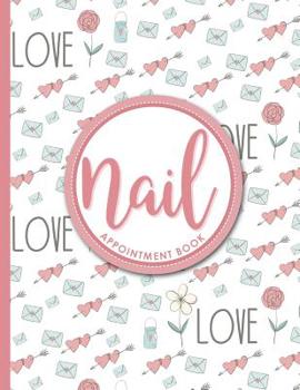 Paperback Nail Appointment Book: 7 Columns Appointment Log, Appointment Scheduling Template, Hourly Appointment Book, Cute Wedding Cover Book