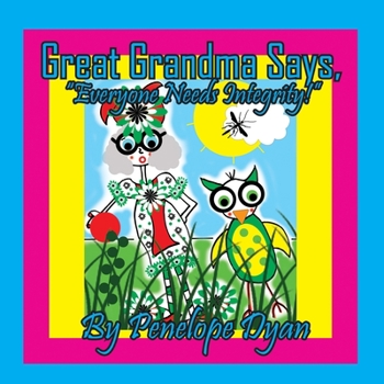Paperback Great Grandma Says, "Everyone Needs Integrity!" [Large Print] Book