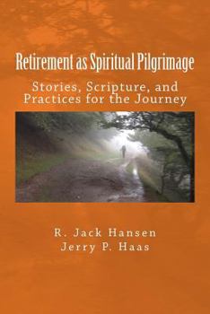 Paperback Retirement as Spiritual Pilgrimage: Stories, Scripture, and Practices for the Journey Book