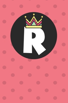 R : Personalized R letter notebook ! Unique customized Gift for whose names begin with R, beautiful journal for Men / Women -  with 120 Page , ... ( R notebook): The best gift for R letter