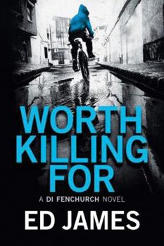 Worth Killing For - Book #2 of the DI Fenchurch