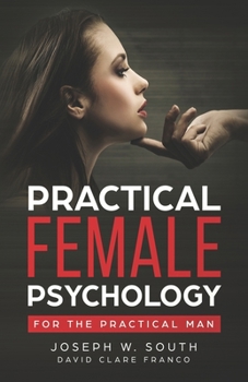 Paperback Practical Female Psychology: For the Practical Man Book