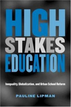 Paperback High Stakes Education: Inequality, Globalization, and Urban School Reform Book