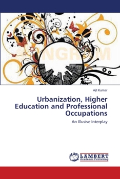 Paperback Urbanization, Higher Education and Professional Occupations Book