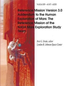 Paperback Reference Mission Version 3.0 Addendum to the Human Exploration of Mars: The Reference Mission of the NASA Mars Exploration Study Team Book