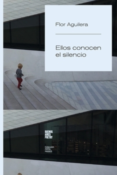 Ellos conocen el silencio (Colección Pippa Passes (Buenos Aires Poetry))