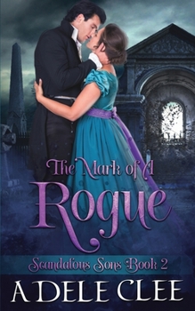 The Mark of a Rogue - Book #2 of the Scandalous Sons