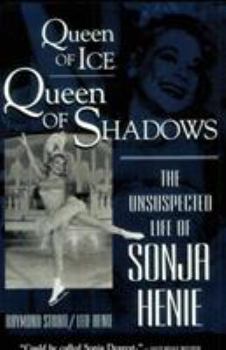 Paperback Queen of Ice, Queen of Shadows: The Unsuspected Life of Sonja Henie Book