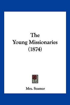 Paperback The Young Missionaries (1874) Book