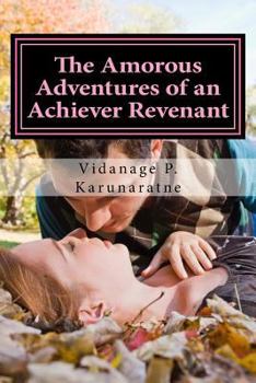 Paperback The Amorous Adventures of an Achiever Revenant: The Tale of Six Nubile Virgins Book