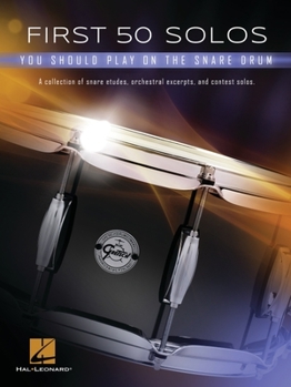 Paperback First 50 Solos You Should Play on Snare Drum: A Collection of Snare Etudes, Orchestral Excerpts, and Contest Solos Book