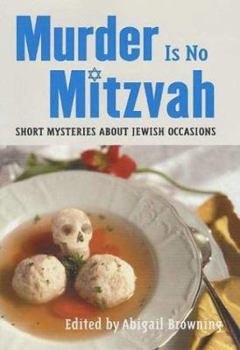 Hardcover Murder Is No Mitzvah: Short Mysteries about Jewish Occasions Book