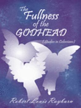 Paperback The Fullness of the GODHEAD: (Studies in Colossians) Book