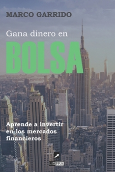 Paperback Gana dinero en bolsa: Aprende a invertir en los mercados financieros [Spanish] Book