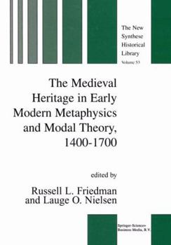 Paperback The Medieval Heritage in Early Modern Metaphysics and Modal Theory, 1400-1700 Book