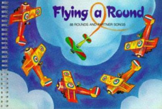 Paperback Flying Around: Eighty-Eight Rounds and Partner Songs Book