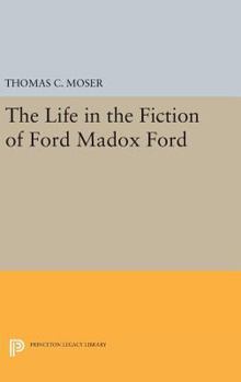 The Life in the Fiction of Ford Madox Ford