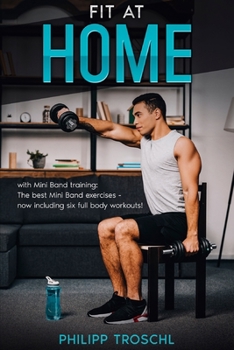 Paperback Fit at home - with Mini Band training: The best Mini Band exercises - now including six full body workouts! Book