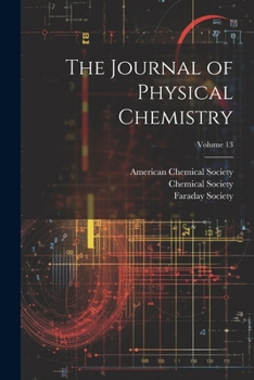 Paperback The Journal of Physical Chemistry; Volume 13 Book